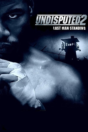 Download Undisputed II: Last Man Standing (2006) BluRay [Hindi + English] ESub 480p 720p