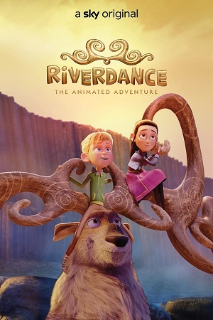 Download Riverdance The Animated Adventure (2021) WebRip [Hindi + English] ESub 480p 720p