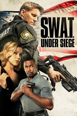 Download S.W.A.T. Under Siege (2017) BluRay [Hindi + English] ESub 480p 720p