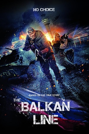 Download The Balkan Line (2019) BluRay [Hindi + English] ESub 480p 720p