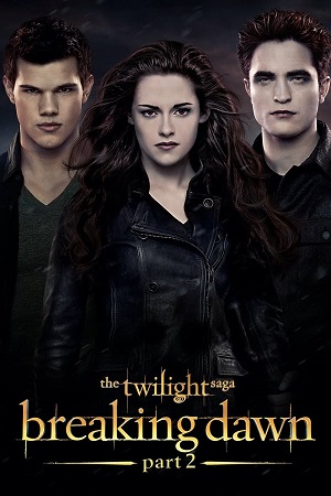 Download The Twilight Saga: Breaking Dawn - Part 2 (2012) BluRay [Hindi + English] ESub 480p 720p