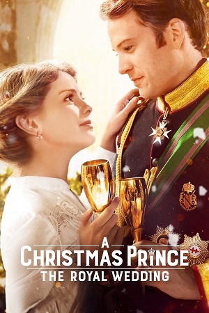 Download A Christmas Prince The Royal Wedding (2018) WebRip [Hindi + English] ESub 480p 720p