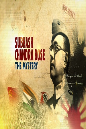 Download Subhash Chandra Bose: The Mystery (2020) WebRip [Hindi + English] ESub 480p 720p