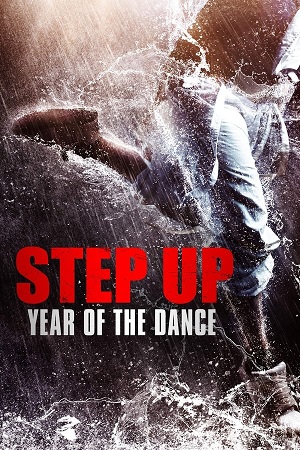 Download Step Up: Year of the Dance (2019) WebRip [Hindi + Tamil + Telugu + English] ESub 480p 720p 1080p
