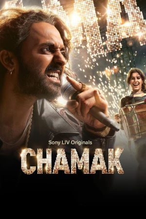Download Chamak (2023) Season 1 WebRip [Hindi + Tamil + Telugu + Malayalam + Kannada] S01 ESub 480p 720p - Complete