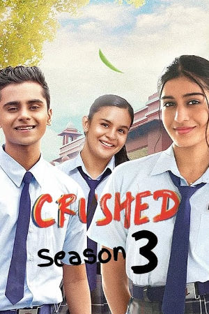 Download Crushed (2023) Season 3 WebRip [Hindi + Tamil + Telugu] S03 ESub 480p 720p - Complete