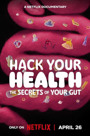 Download Hack Your Health: The Secrets of Your Gut (2024) WebRip [Hindi + English] ESub 480p 720p