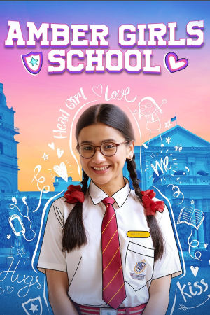 Download Amber Girls School (2024) Season 1 WebRip Hindi S01 ESub 480p 720p - Complete