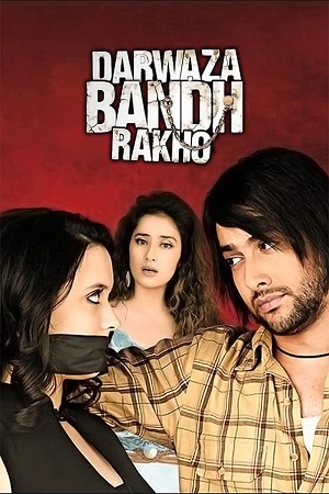 Download Darwaaza Bandh Rakho (2006) WebRip Hindi ESub 480p 720p