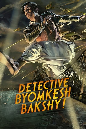 Download Detective Byomkesh Bakshy! (2015) BluRay Hindi ESub 480p 720p
