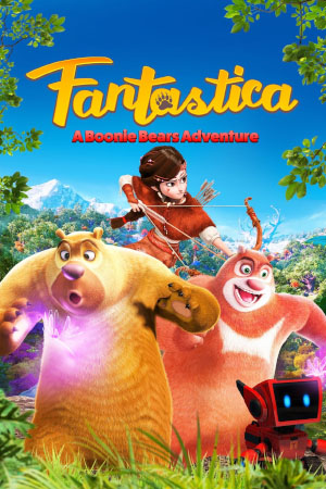 Download Fantastica: A Boonie Bears Adventure (2017) WebRip [Hindi + Tamil + Telugu + English] ESub 480p 720p 1080p