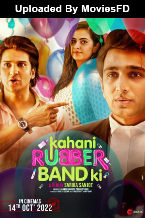Download - Kahani Rubberband Ki (2022) WebRip Hindi ESub 480p 720p 1080p