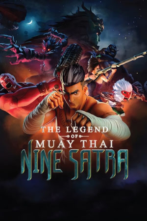 Download The Legend of Muay Thai: 9 Satra (2018) WebRip [Hindi + Tamil + Telugu + Thai] ESub 480p 720p 1080p